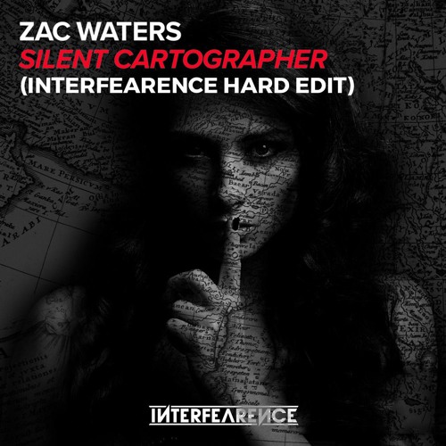 Zac Waters - Silent Cartographer (Interfearence Hard Edit)