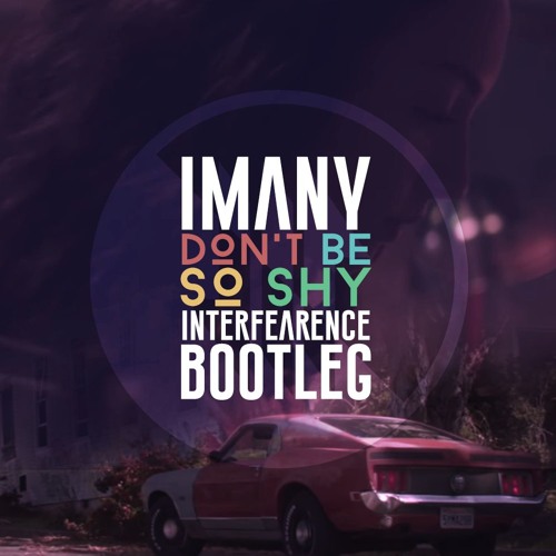 Imany - Don\'t Be So Shy (Interfearence Bootleg)